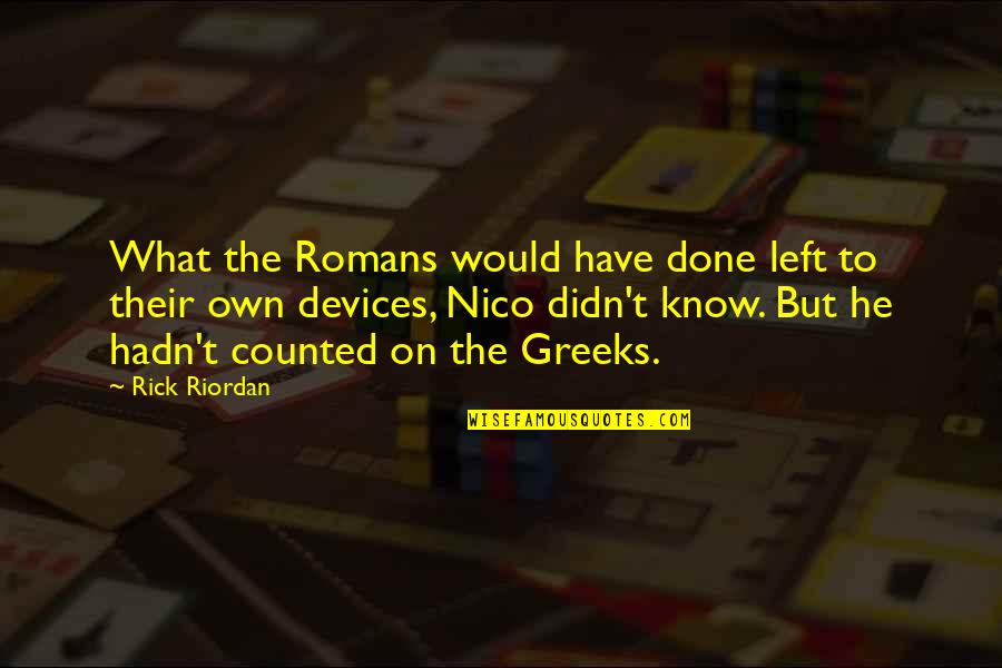 Diavolo Jjba Quotes By Rick Riordan: What the Romans would have done left to