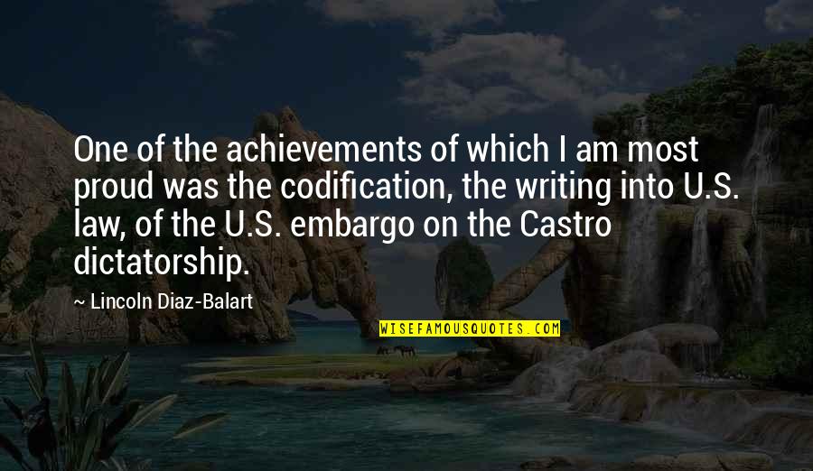 Diaz Balart Quotes By Lincoln Diaz-Balart: One of the achievements of which I am Diaz Balart Quotes By Lincoln Diaz-Balart: One of the achievements of which I am