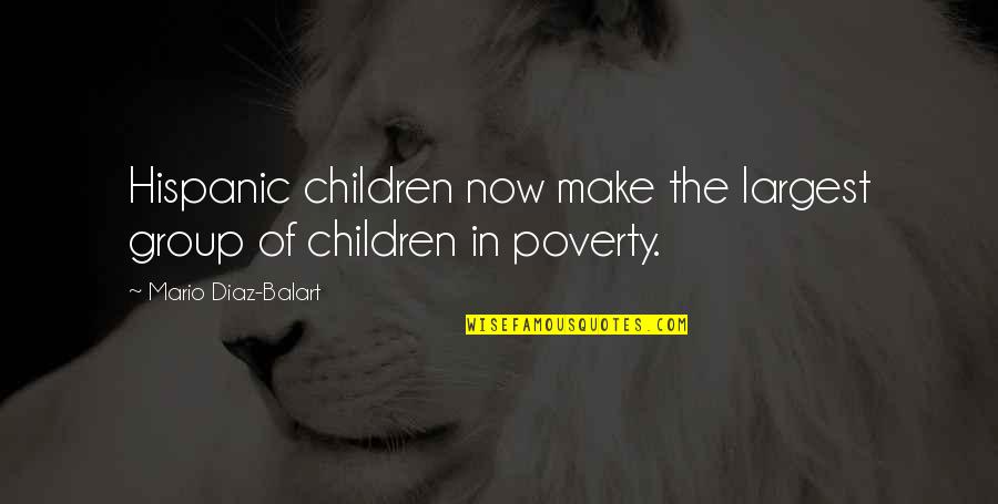 Diaz Balart Quotes By Mario Diaz-Balart: Hispanic children now make the largest group of Diaz Balart Quotes By Mario Diaz-Balart: Hispanic children now make the largest group of