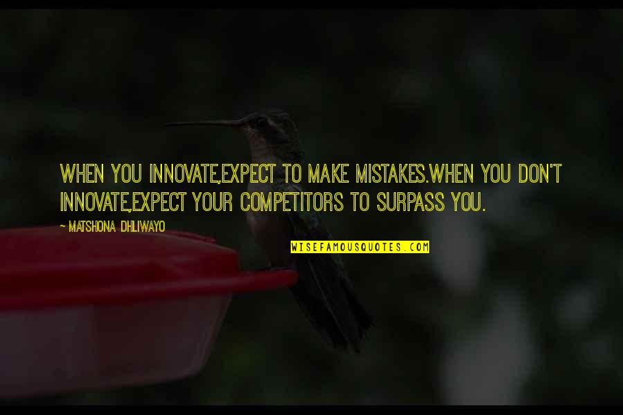 Diba Carpet Quotes By Matshona Dhliwayo: When you innovate,expect to make mistakes.When you don't Diba Carpet Quotes By Matshona Dhliwayo: When you innovate,expect to make mistakes.When you don't