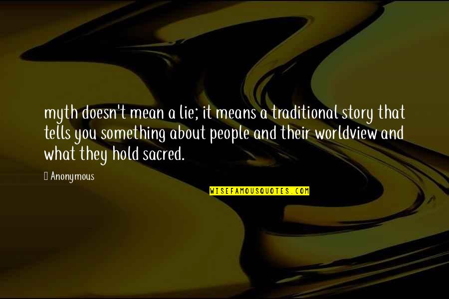 Dibartolomeo Joe Quotes By Anonymous: myth doesn't mean a lie; it means a Dibartolomeo Joe Quotes By Anonymous: myth doesn't mean a lie; it means a