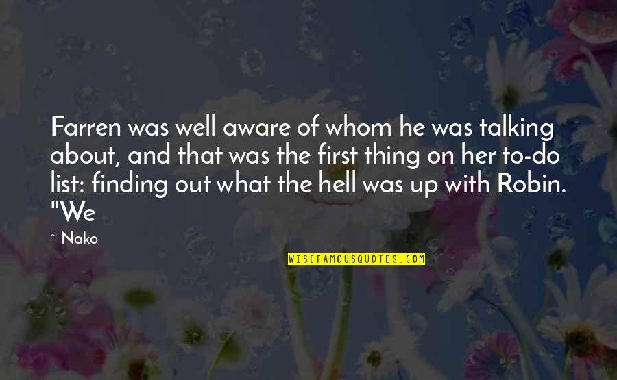 Dibartolomeo Syndrome Quotes By Nako: Farren was well aware of whom he was