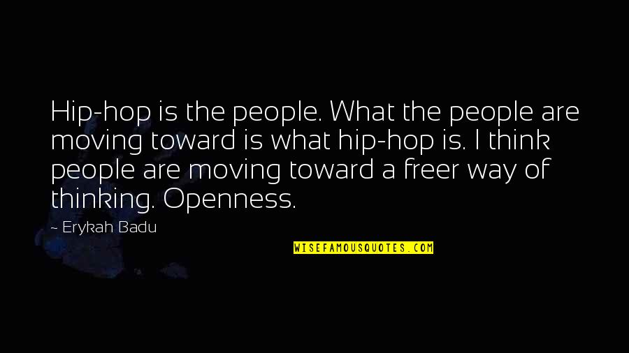 Dibbern Geschirr Quotes By Erykah Badu: Hip-hop is the people. What the people are