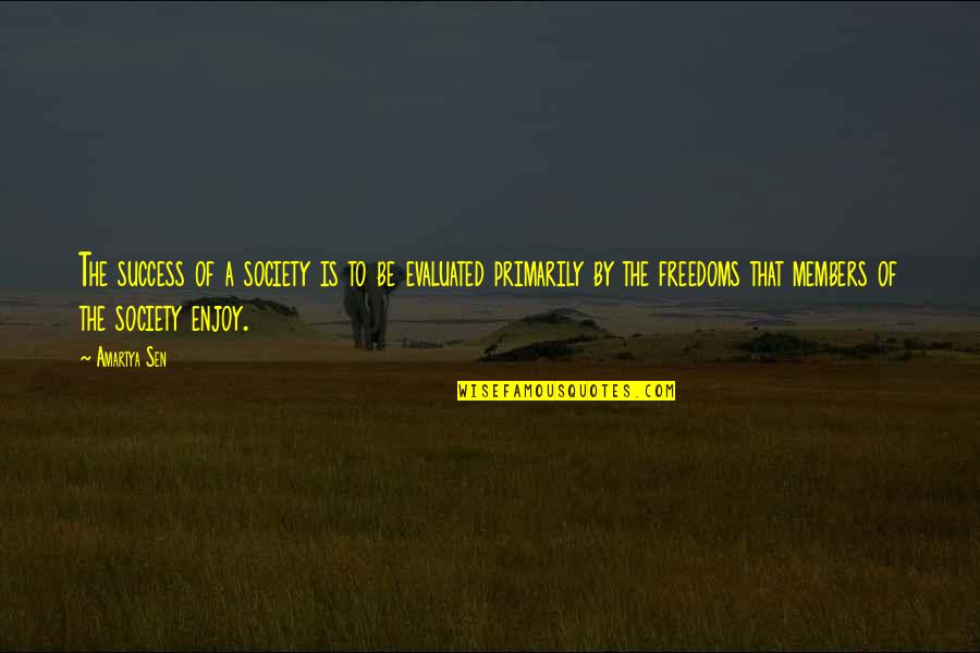Dibdin Ratings Quotes By Amartya Sen: The success of a society is to be Dibdin Ratings Quotes By Amartya Sen: The success of a society is to be