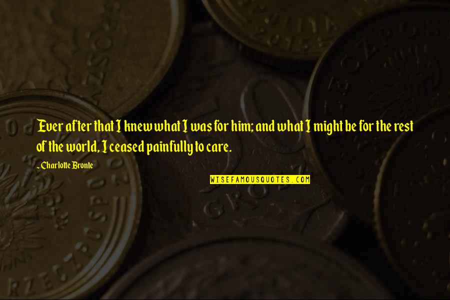Dibenedettos Hoffman Quotes By Charlotte Bronte: Ever after that I knew what I was Dibenedettos Hoffman Quotes By Charlotte Bronte: Ever after that I knew what I was