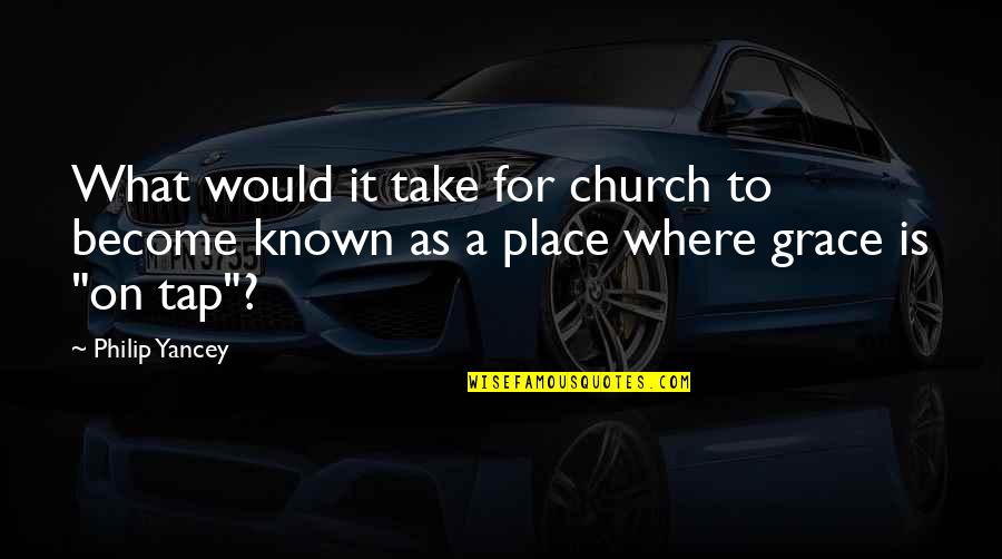 Dibley Quotes By Philip Yancey: What would it take for church to become