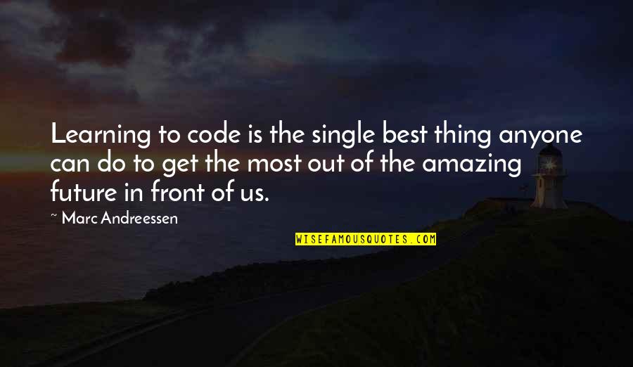 Dibs Lyrics Quotes By Marc Andreessen: Learning to code is the single best thing