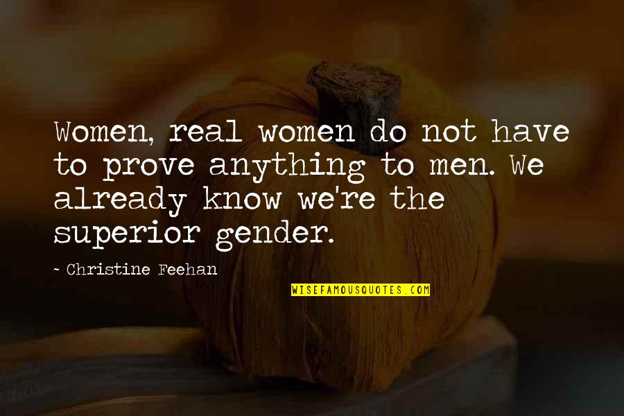 Dibs Quotes By Christine Feehan: Women, real women do not have to prove