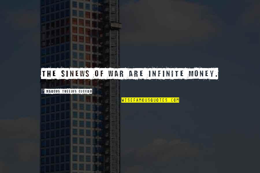 Dibujar La I Mayuscula Quotes By Marcus Tullius Cicero: The sinews of war are infinite money. Dibujar La I Mayuscula Quotes By Marcus Tullius Cicero: The sinews of war are infinite money.