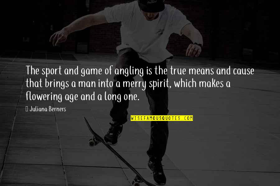 Diburu Lamissi Quotes By Juliana Berners: The sport and game of angling is the Diburu Lamissi Quotes By Juliana Berners: The sport and game of angling is the