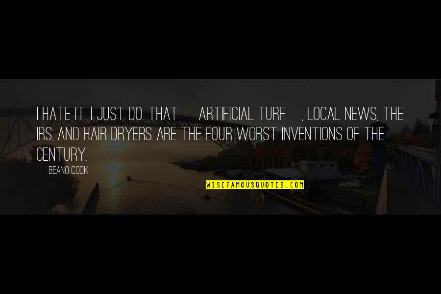 Dicabut Nyawa Quotes By Beano Cook: I hate it. I just do. That [artificial