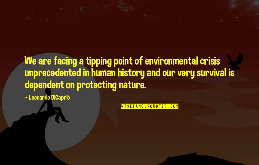 Dicaprio Quotes By Leonardo DiCaprio: We are facing a tipping point of environmental