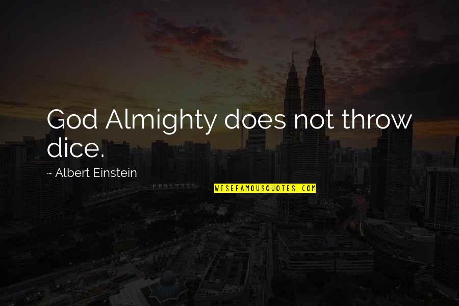 Dice Best Quotes By Albert Einstein: God Almighty does not throw dice.