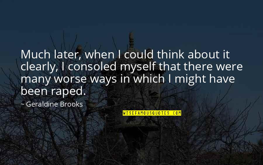 Dicello Photography Quotes By Geraldine Brooks: Much later, when I could think about it Dicello Photography Quotes By Geraldine Brooks: Much later, when I could think about it