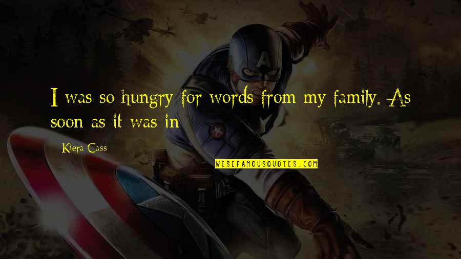 Dicerbo Tom Quotes By Kiera Cass: I was so hungry for words from my