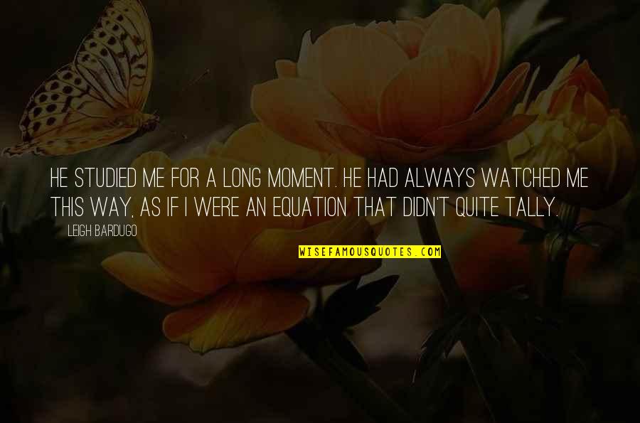 Dicesare And Dicesare Quotes By Leigh Bardugo: He studied me for a long moment. He
