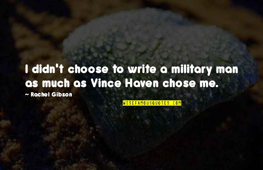 Dicey Tillerman Quotes By Rachel Gibson: I didn't choose to write a military man
