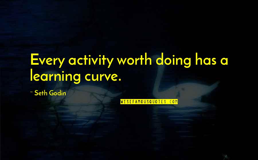 Dichten Sinterklaas Quotes By Seth Godin: Every activity worth doing has a learning curve.