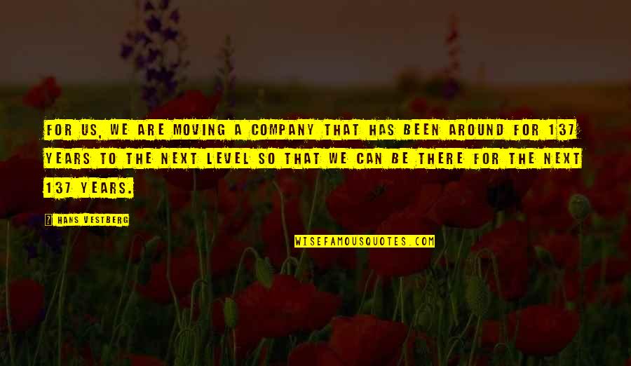 Dichters Gent Quotes By Hans Vestberg: For us, we are moving a company that