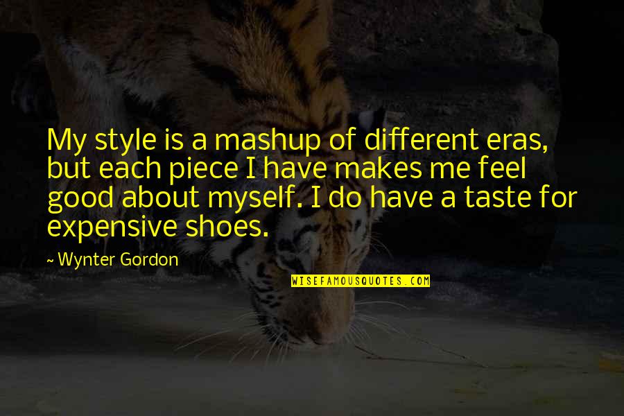 Diciassettesimo Quotes By Wynter Gordon: My style is a mashup of different eras, Diciassettesimo Quotes By Wynter Gordon: My style is a mashup of different eras,