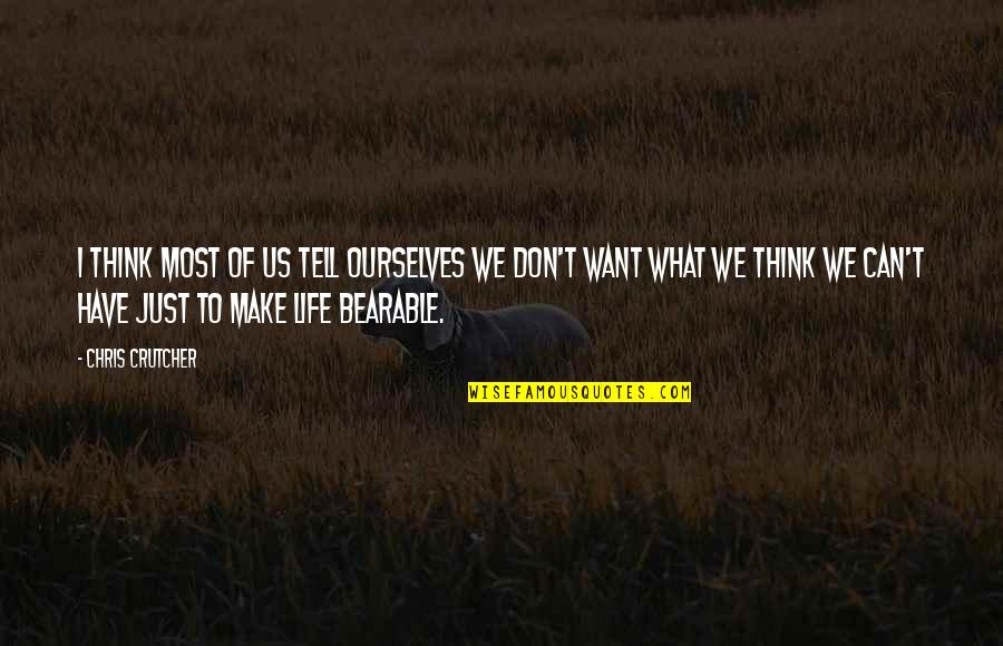 Dickens Book Quotes By Chris Crutcher: I think most of us tell ourselves we