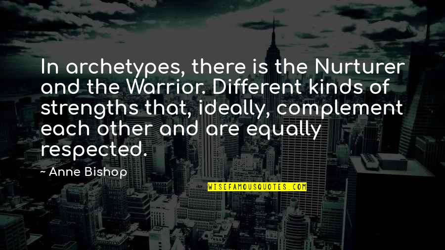 Dickens David Copperfield Quotes By Anne Bishop: In archetypes, there is the Nurturer and the Dickens David Copperfield Quotes By Anne Bishop: In archetypes, there is the Nurturer and the