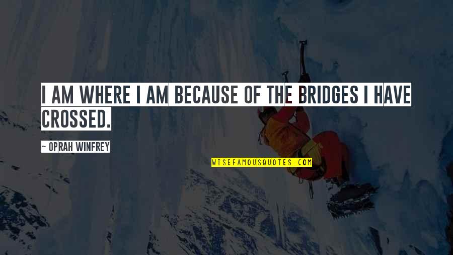 Dickens David Copperfield Quotes By Oprah Winfrey: I am where I am because of the Dickens David Copperfield Quotes By Oprah Winfrey: I am where I am because of the