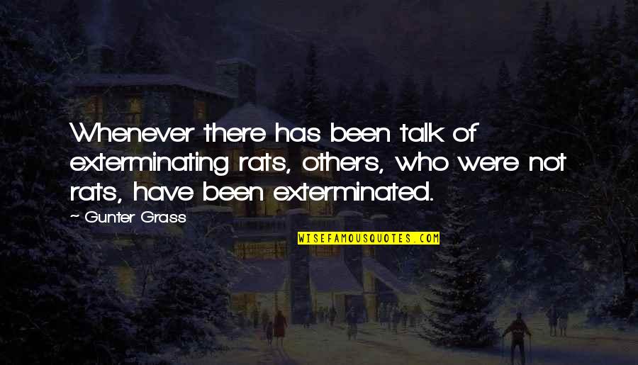 Dickens Workhouse Quotes By Gunter Grass: Whenever there has been talk of exterminating rats,