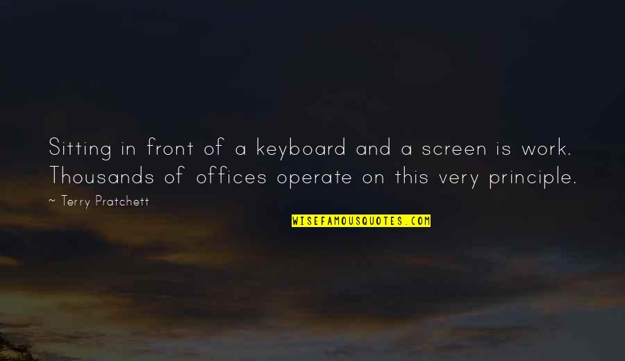 Dickens Writing Quotes By Terry Pratchett: Sitting in front of a keyboard and a