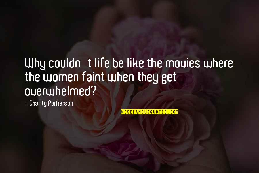Dickering In Maine Quotes By Charity Parkerson: Why couldn't life be like the movies where