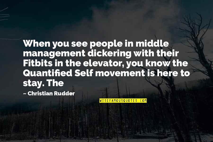 Dickering Quotes By Christian Rudder: When you see people in middle management dickering Dickering Quotes By Christian Rudder: When you see people in middle management dickering