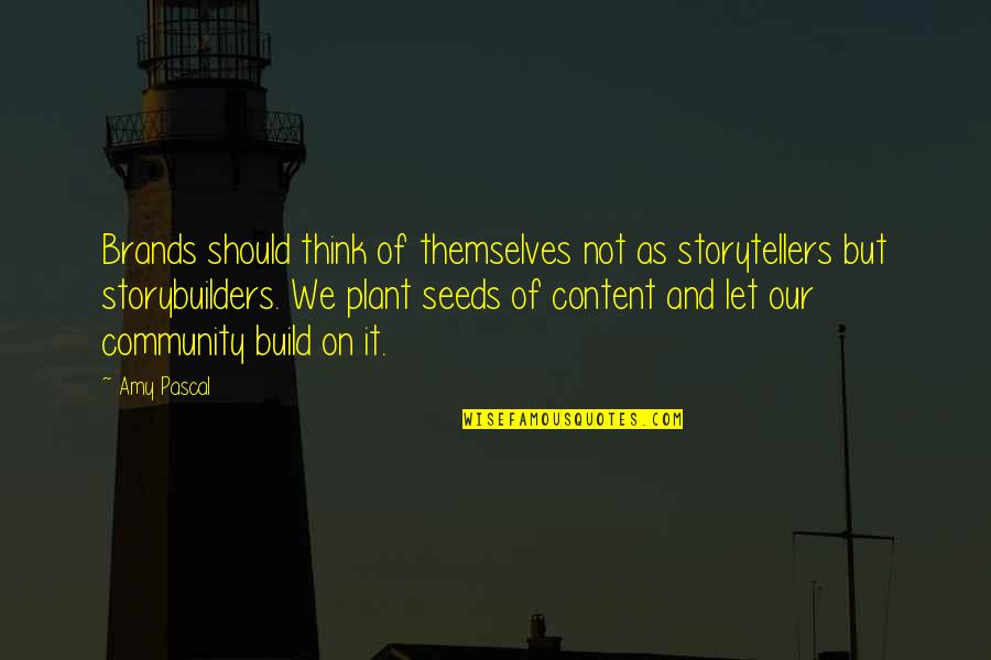 Dicky Fox Inspirational Quotes By Amy Pascal: Brands should think of themselves not as storytellers