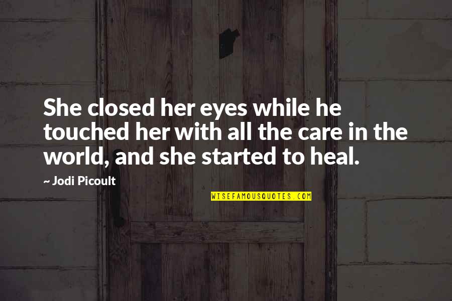 Diclofenac Sodium Topical Gel 1 Quotes By Jodi Picoult: She closed her eyes while he touched her Diclofenac Sodium Topical Gel 1 Quotes By Jodi Picoult: She closed her eyes while he touched her