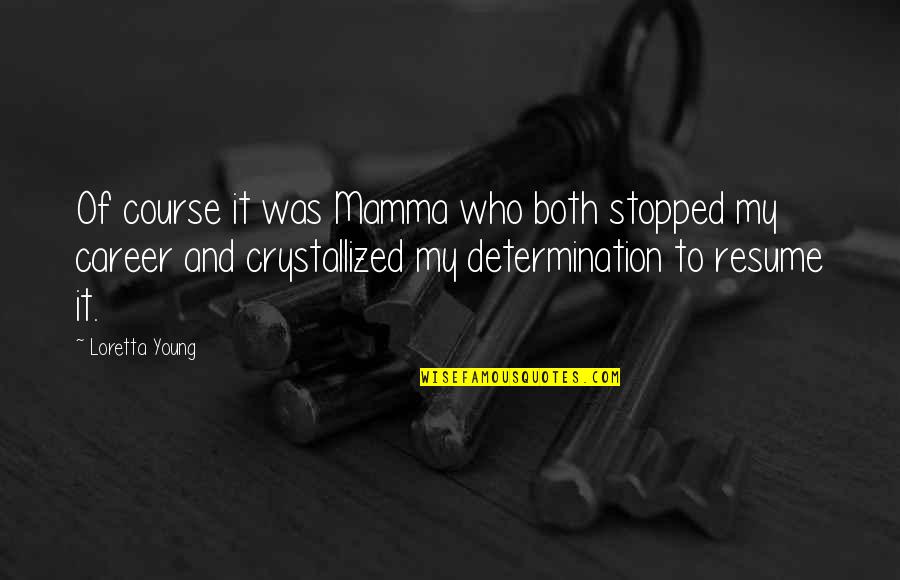 Dicloset Quotes By Loretta Young: Of course it was Mamma who both stopped Dicloset Quotes By Loretta Young: Of course it was Mamma who both stopped