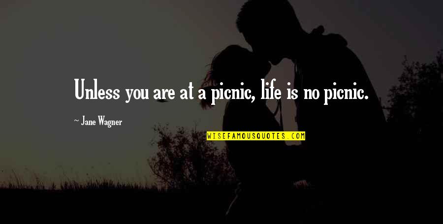 Dicocco Appliances Quotes By Jane Wagner: Unless you are at a picnic, life is Dicocco Appliances Quotes By Jane Wagner: Unless you are at a picnic, life is