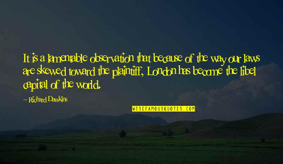 Dicota Quotes By Richard Dawkins: It is a lamentable observation that because of Dicota Quotes By Richard Dawkins: It is a lamentable observation that because of