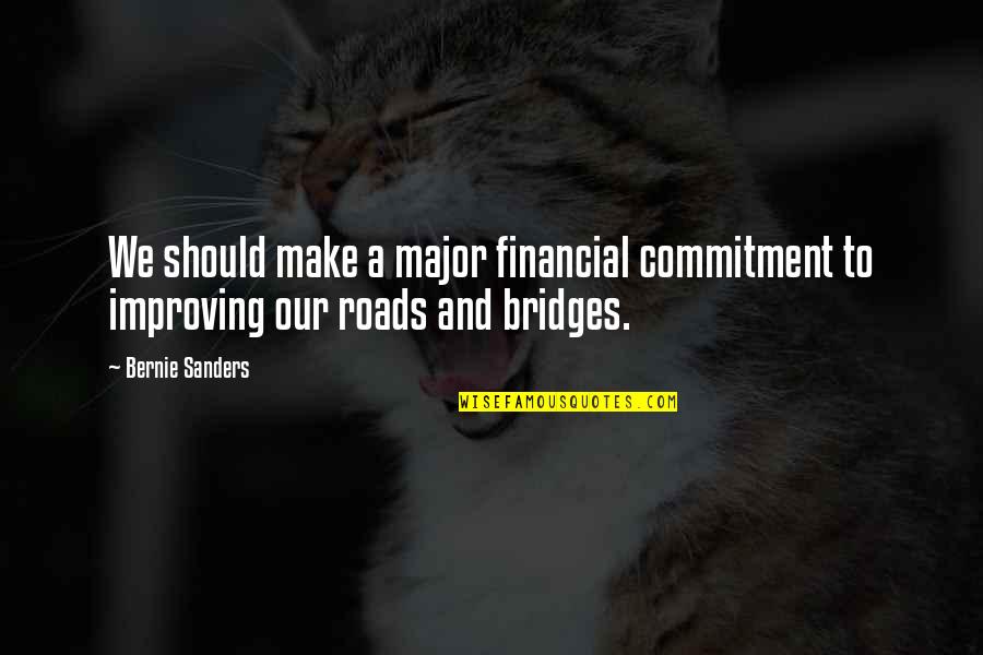 Dictadores Quotes By Bernie Sanders: We should make a major financial commitment to