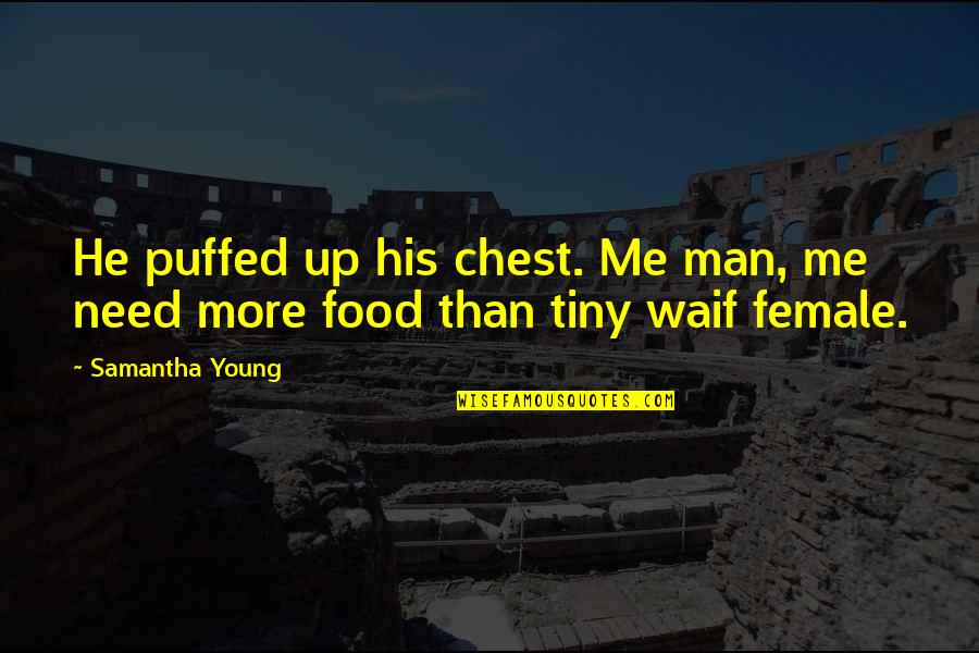 Dictados De Palabras Quotes By Samantha Young: He puffed up his chest. Me man, me