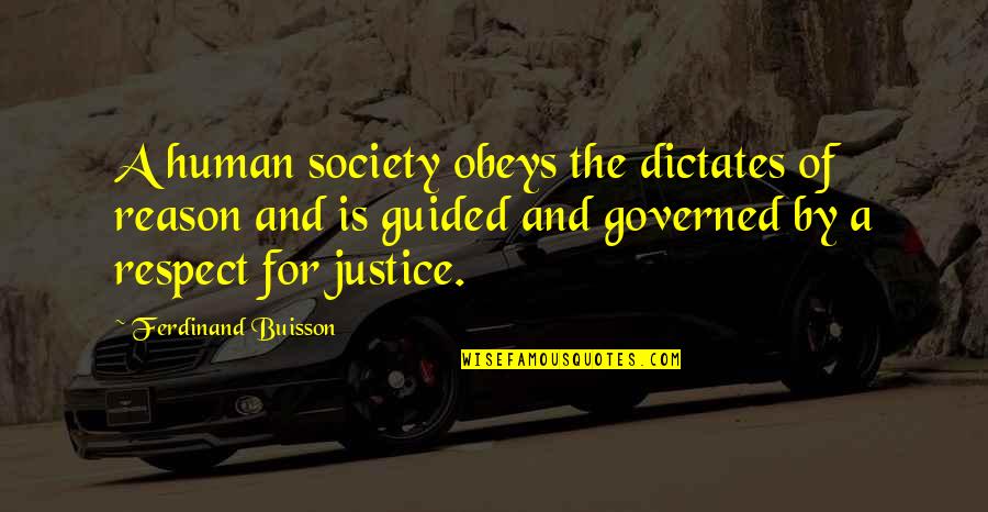 Dictates Quotes By Ferdinand Buisson: A human society obeys the dictates of reason