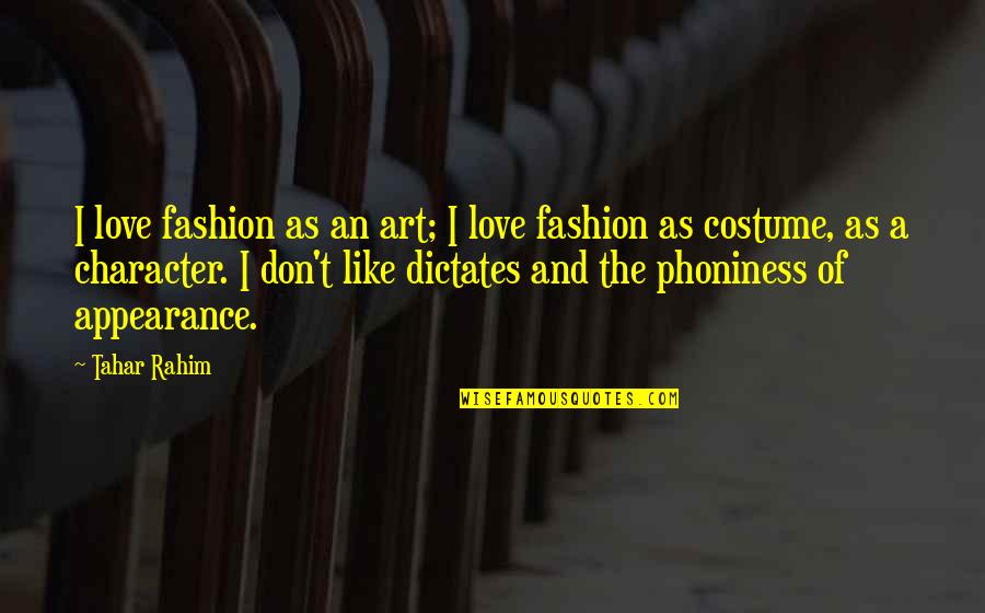 Dictates Quotes By Tahar Rahim: I love fashion as an art; I love