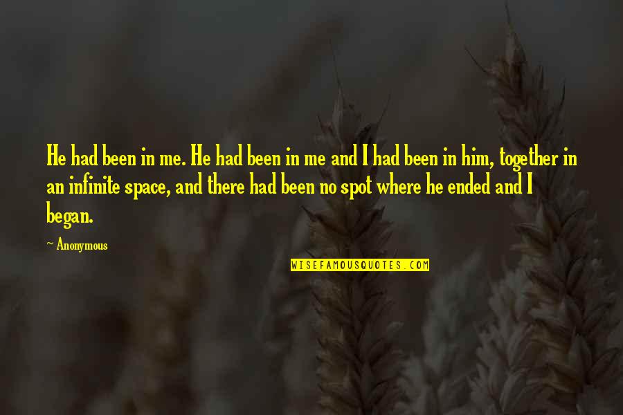 Dictations Online Quotes By Anonymous: He had been in me. He had been Dictations Online Quotes By Anonymous: He had been in me. He had been