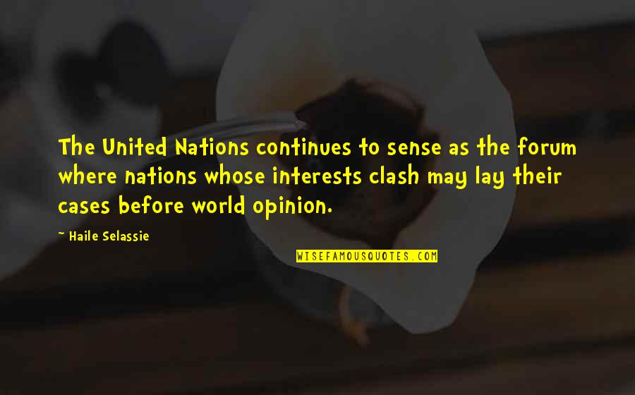 Dictatorial Life Quotes By Haile Selassie: The United Nations continues to sense as the