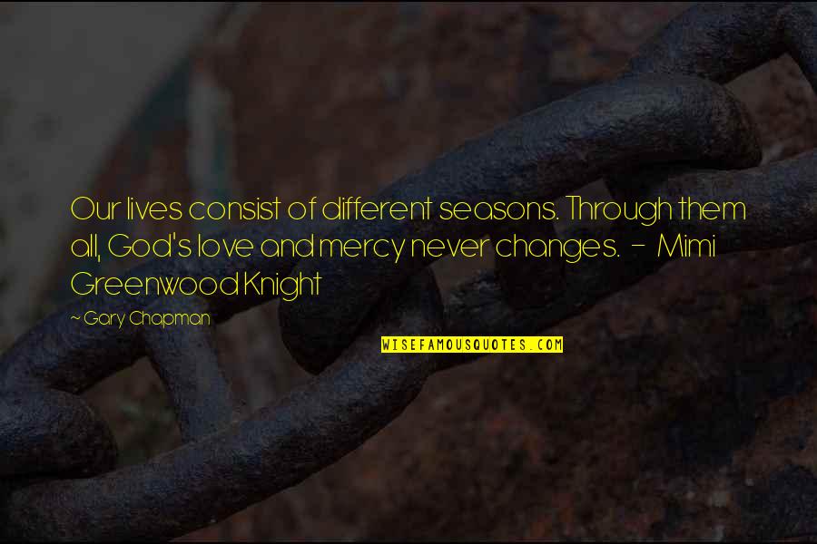 Dicterio Quotes By Gary Chapman: Our lives consist of different seasons. Through them
