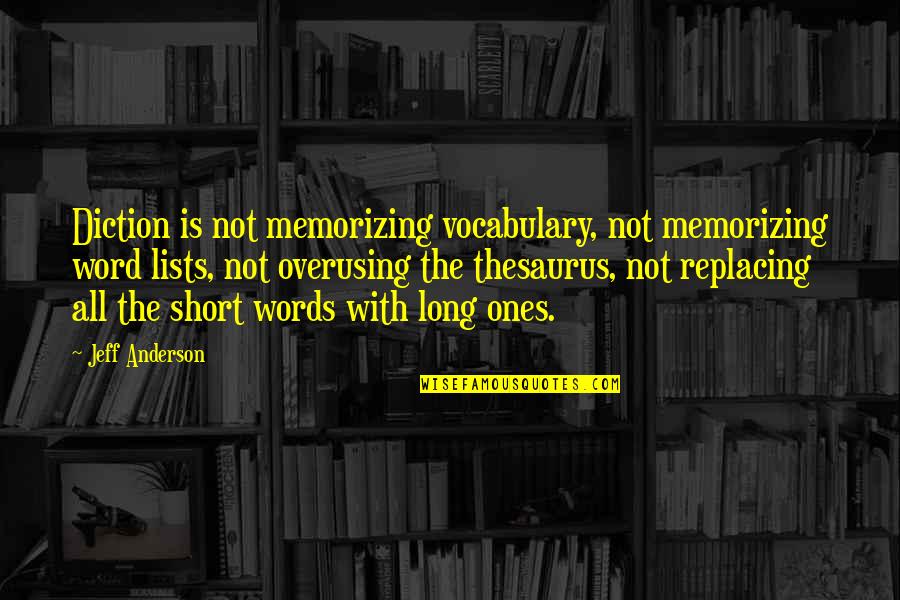 Diction Quotes By Jeff Anderson: Diction is not memorizing vocabulary, not memorizing word