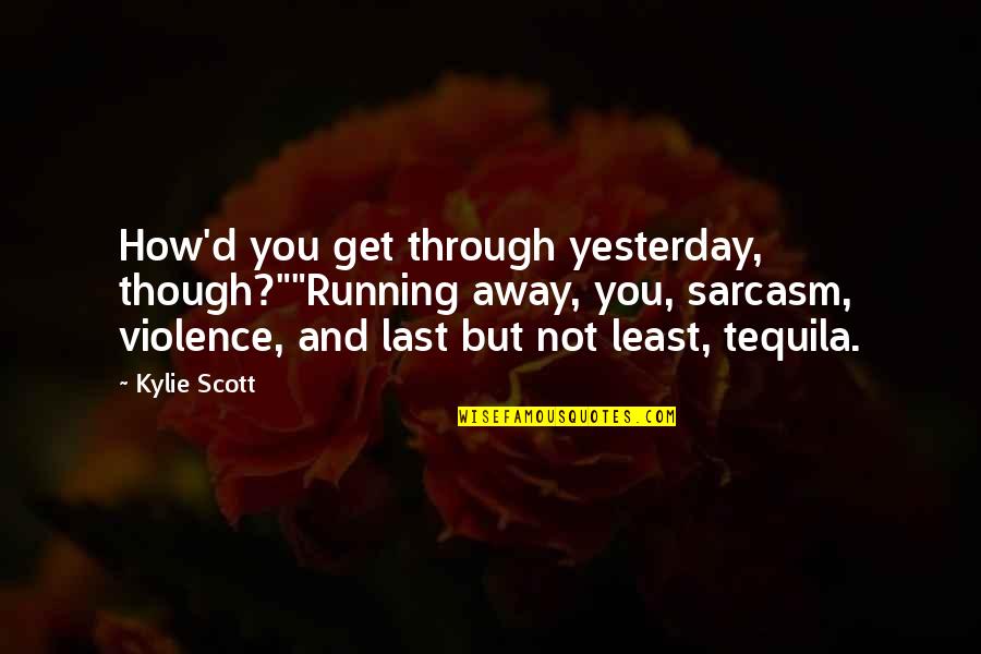 Dictionary Art Prints Quotes By Kylie Scott: How'd you get through yesterday, though?""Running away, you, Dictionary Art Prints Quotes By Kylie Scott: How'd you get through yesterday, though?""Running away, you,