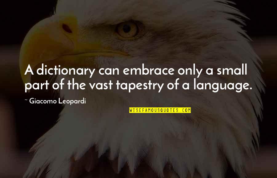 Dictionary Quotes By Giacomo Leopardi: A dictionary can embrace only a small part