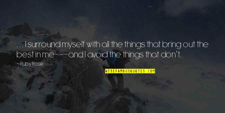 Dictum Crossword Quotes By Ruby Rose: . . . I surround myself with all Dictum Crossword Quotes By Ruby Rose: . . . I surround myself with all