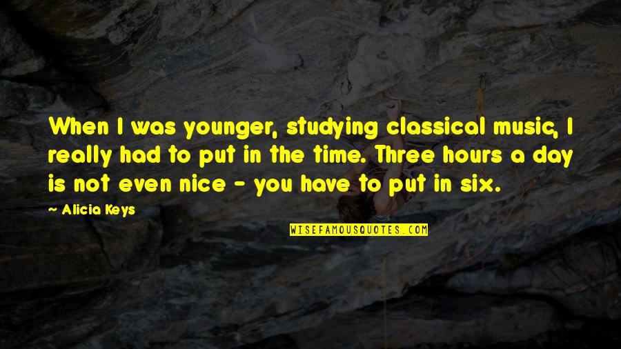 Dicurcio Quotes By Alicia Keys: When I was younger, studying classical music, I Dicurcio Quotes By Alicia Keys: When I was younger, studying classical music, I