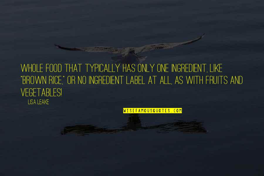 Did Amy Mcgrath Say She Is More Liberal Quotes By Lisa Leake: Whole food that typically has only one ingredient, Did Amy Mcgrath Say She Is More Liberal Quotes By Lisa Leake: Whole food that typically has only one ingredient,