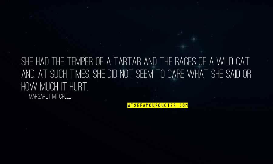 Did It Hurt Quotes By Margaret Mitchell: She had the temper of a Tartar and